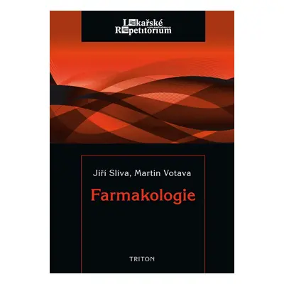 Farmakologie - Lékařské repetitorium - MUDr. Jiří Slíva