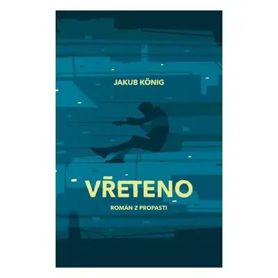 Vřeteno - Jakub König