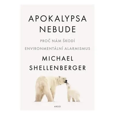 Apokalypsa nebude - Michael Shellenberger