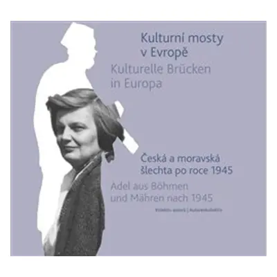 Kulturní mosty v Evropě / Kulturelle Brücken in Europa - Autor Neuveden