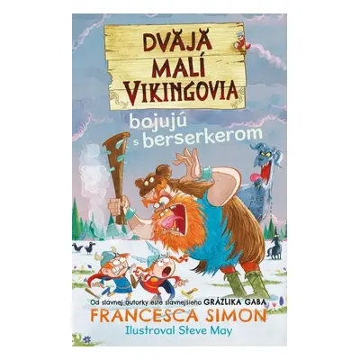 Dvaja malí Vikingovia bojujú s berserkerom - Francesca Simon