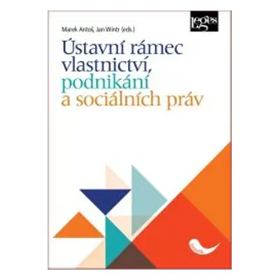 Ústavní rámec vlastnictví, podnikání a sociálních práv - Jan Wintr