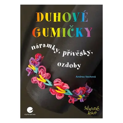 Duhové gumičky - Andrea Vachová