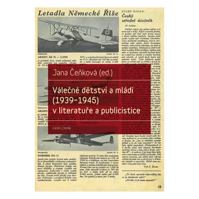 Válečné dětství a mládí (1939–1945) v literatuře a publicistice - PhDr. Jana Čeňková