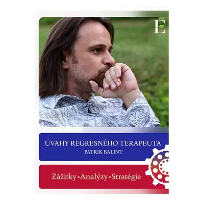 Úvahy regresného terapeuta - Patrik Balint