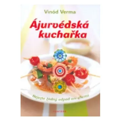 Ájurvédská kuchařka - Vinód Verma