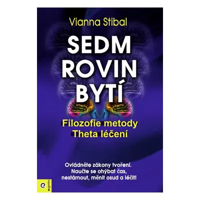 Sedm rovin bytí - Vianna Stibalová