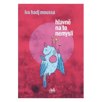 Hlavně na to nemysli - Iva Hadj Moussa