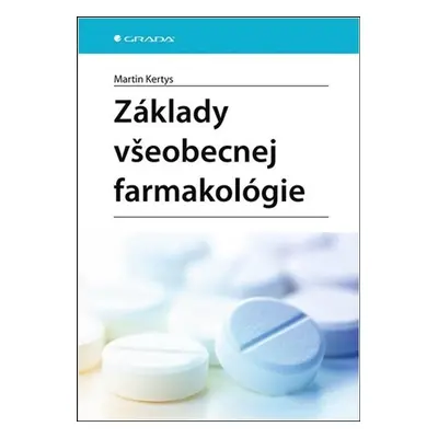 Základy všeobecnej farmakológie - Martin Kertys