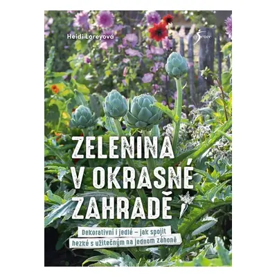 Zelenina v okrasné zahradě - Heidi Loreyová