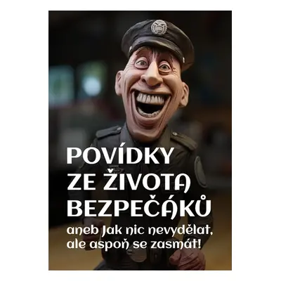 Povídky ze života bezpečáků - Jiří Svoboda