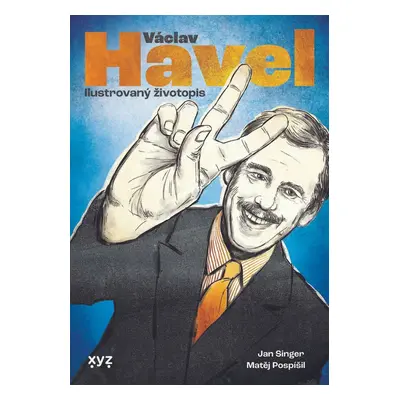 Václav Havel: ilustrovaný životopis - Jan Singer