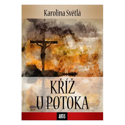 Kříž u potoka - Karolina Světlá