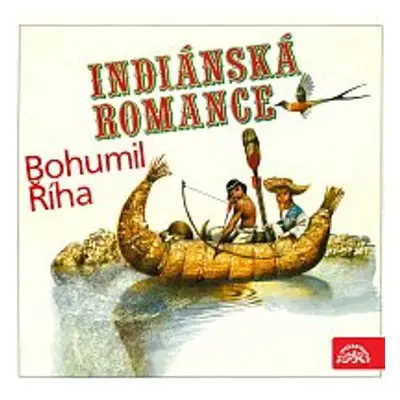 Indiánská romance - Bohumil Říha