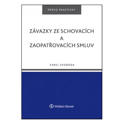 Závazky ze schovacích a zaopatřovacích smluv - Karel Svoboda