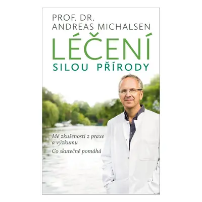 Léčení silou přírody - Prof. Dr. Andreas Michalsen