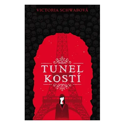 Tunel kostí - Victoria Schwabová