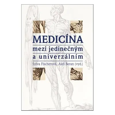 Medicína mezi jedinečným a univerzálním - Aleš Beran