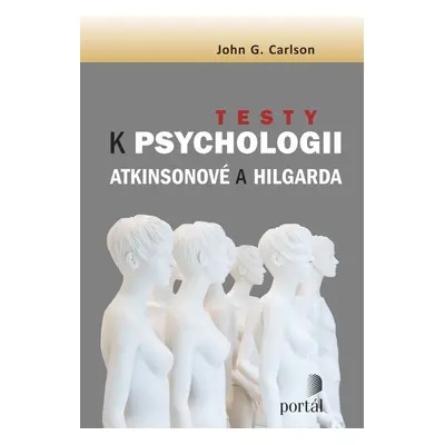 Testy k Psychologii Atkinsonové a Hilgarda - John G. Carlson