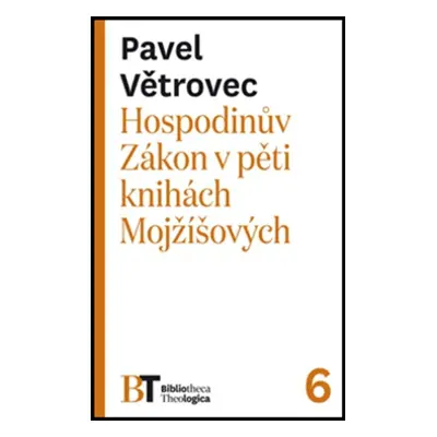 Hospodinův Zákon v pěti knihách Mojžíšových - Pavel Větrovec