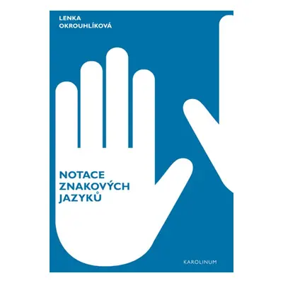 Notace znakových jazyků - Lenka Okrouhlíková