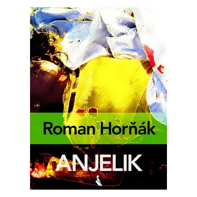 Anjelik - Roman Horňák