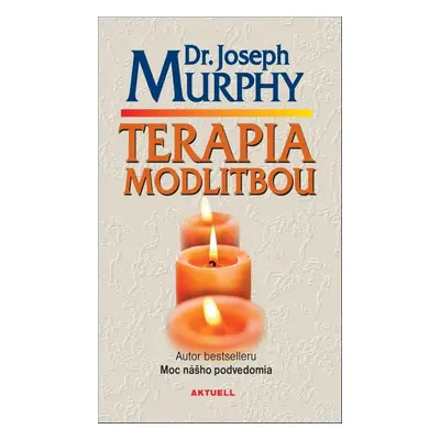 Terapia modlitbou - Dr. Joseph Murphy