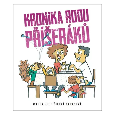 Kronika rodu Příšeráků - Marie Pospíšilová Karasová