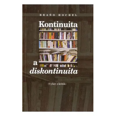 Kontinuita a diskontinuita - Braňo Hochel