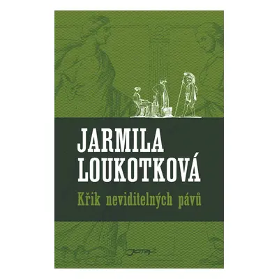 Křik neviditelných pávů - Jarmila Loukotková