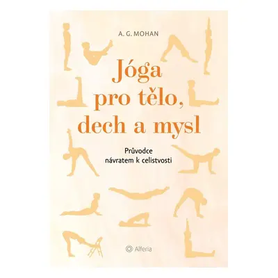 Jóga pro tělo, dech a mysl - A. G. Mohan