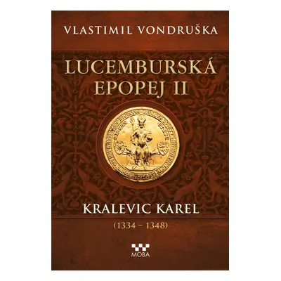 Lucemburská epopej II - Vlastimil Vondruška