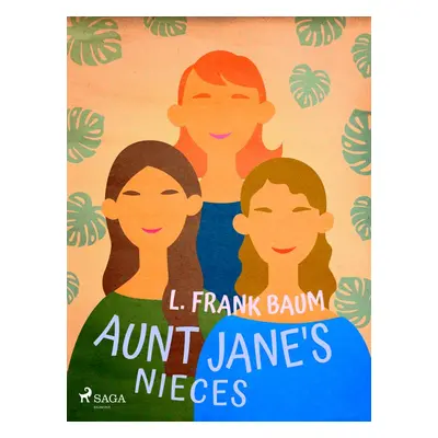 Aunt Jane's Nieces - L. Frank Baum