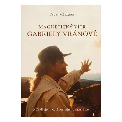 Magnetický vítr Gabriely Vránové - Pavel Meszáros