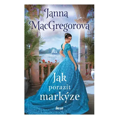 Jak porazit markýze - Janna MacGregorová