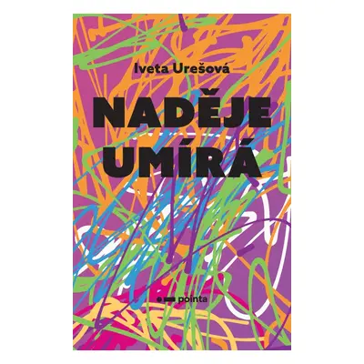 Naděje umírá - Iveta Urešová