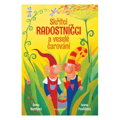 Skřítci Radostníčci a veselé čarování - Anna Burdová