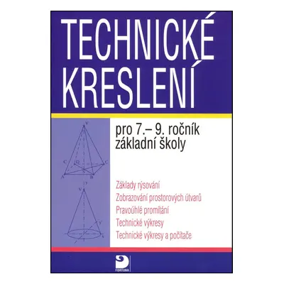 Technické kreslení pro 7.-9. ročník základní školy - Pavel Veselík