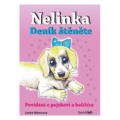 Nelinka – Deník štěněte - Lenka Němcová