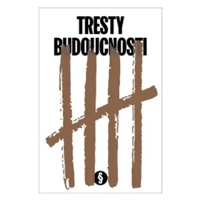 Tresty budoucnosti - Jan Januš