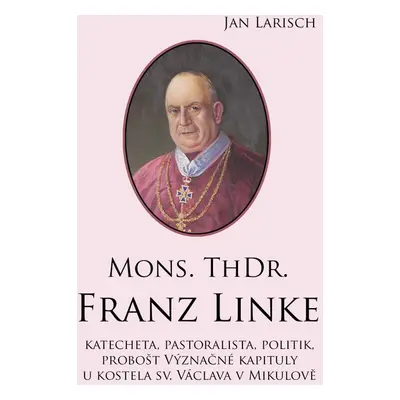 Mons. ThDr. Franz LINKE - Jan Larisch