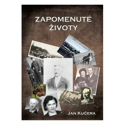 Zapomenuté životy - Jan Kučera