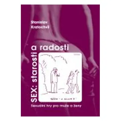 Sex: starosti a radosti - Prof. PhDr. Stanislav Kratochvíl CSc.