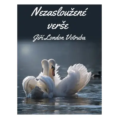 Nezasloužené verše - Jiří London Votruba