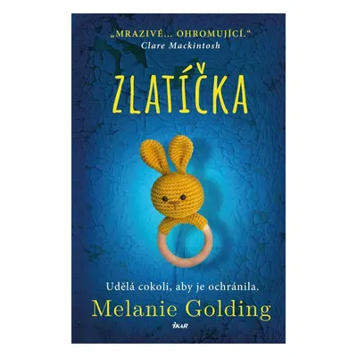 Zlatíčka - Melanie Golding