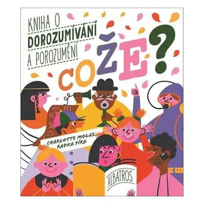 Cože? Kniha o dorozumívání a porozumění - Radka Píro