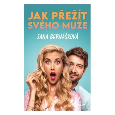 Jak přežít svého muže - Jana Bernášková