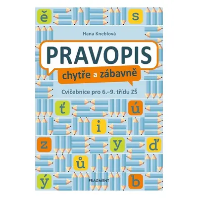 Pravopis chytře a zábavně - Hana Kneblová