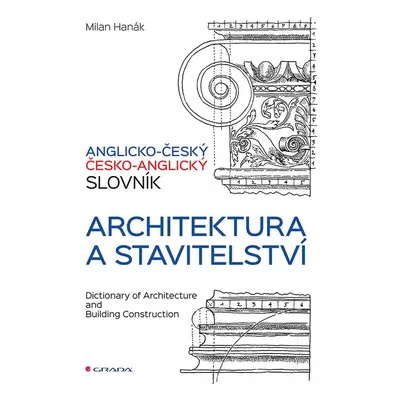 Anglicko-český a česko-anglický slovník - architektura a stavitelství - Milan Hanák