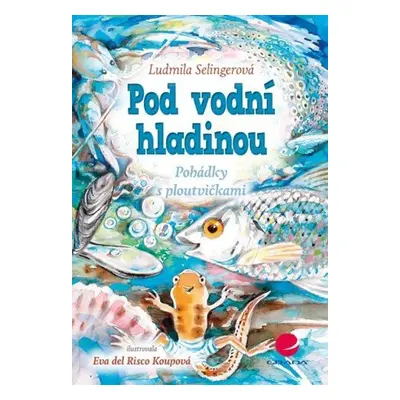 Pod vodní hladinou - Ludmila Bakonyi Selingerová